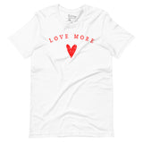 Love More T-Shirt